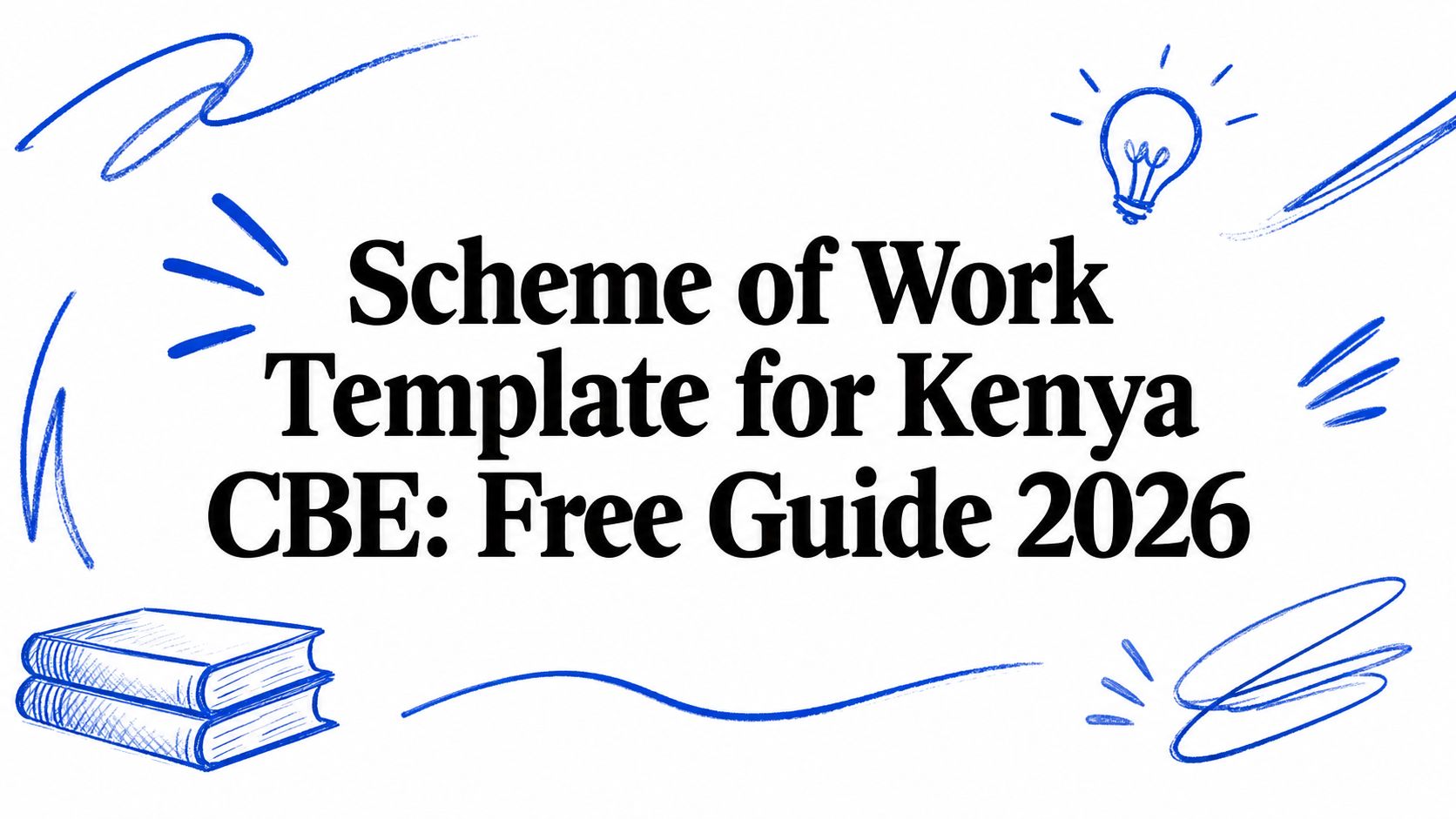 Scheme of Work Template for Kenya CBE: Free Guide 2026