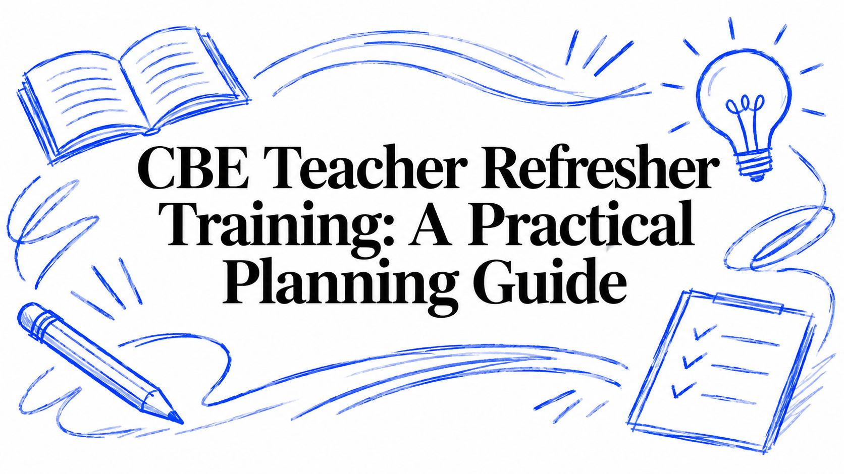 CBE Teacher Refresher Training: A Practical Planning Guide
